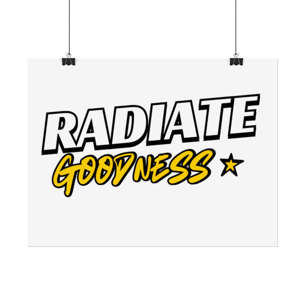 Radiate Goodness Rolled Posters - Beautifully designed inspirational posters for your home or office decor