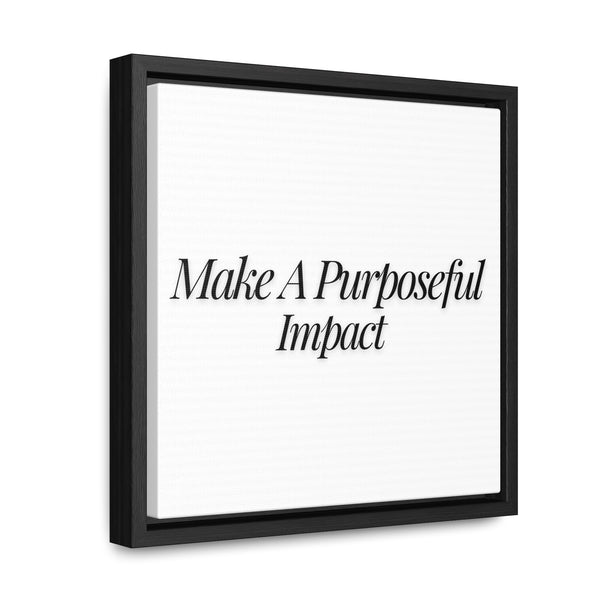 Make A Purposeful Impact Gallery Canvas Wraps, Square Frame - High-Quality, Customizable Wall Art for Home or Office Decor