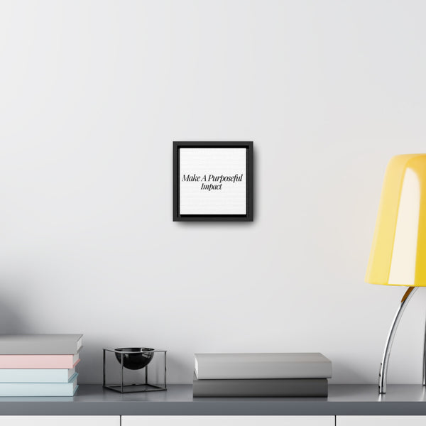 Make A Purposeful Impact Gallery Canvas Wraps, Square Frame showcase vibrant artwork in a high-quality square frame