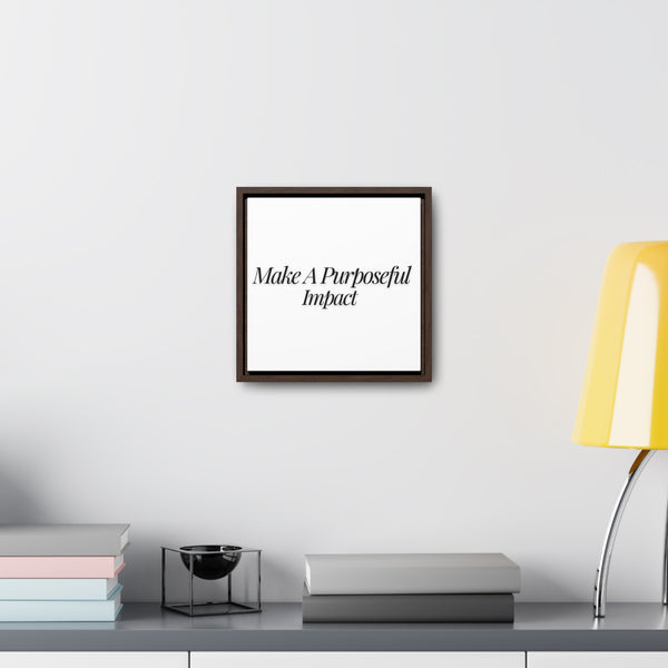 Make A Purposeful Impact Gallery Canvas Wraps, Square Frame for stylish home decor and meaningful wall art