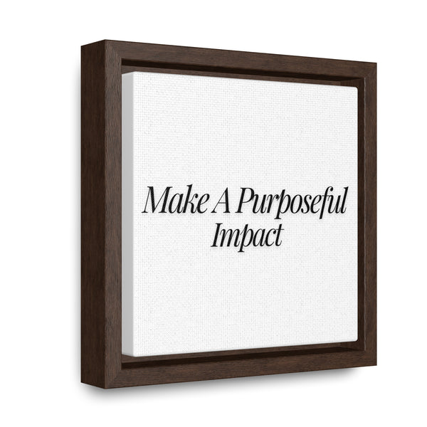Make A Purposeful Impact Gallery Canvas Wraps, Square Frame - Square canvas wrap with vibrant colors and high-quality frame