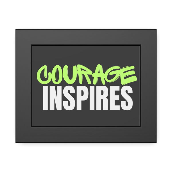 Courage Inspires Framed Paper Posters - Motivational Wall Art for Home or Office Decor