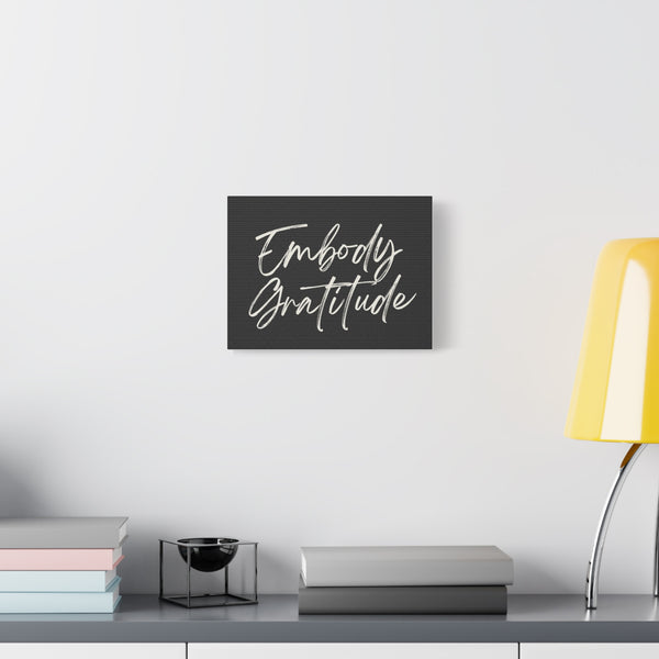 Embody Gratitude Matte Canvas, Stretched, 125 with back hanging