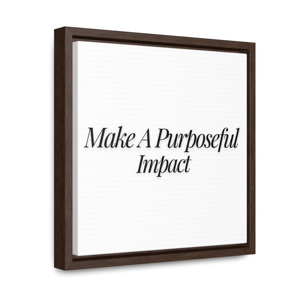 Make A Purposeful Impact Gallery Canvas Wraps, Square Frame - High Quality Eco-Friendly Wall Art for Home Decor
